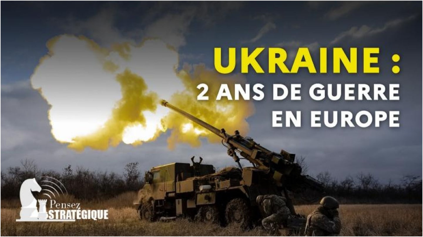 Visuel « Pensez stratégique - Ukraine : 2 ans de guerre en Europe »